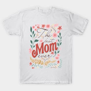 The Best Mom Ever, Wildflowers Mom, Floral Mom, Floral Mama, Mom With Floral T-Shirt